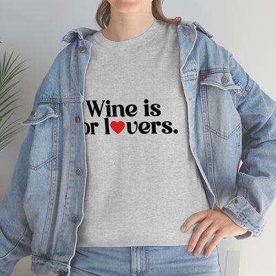 Wine is For Lovers Tee - White + More Colors