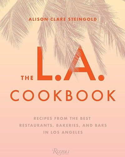 Book cover of 'The L.A. Cookbook' with palm leaf design on a beige background