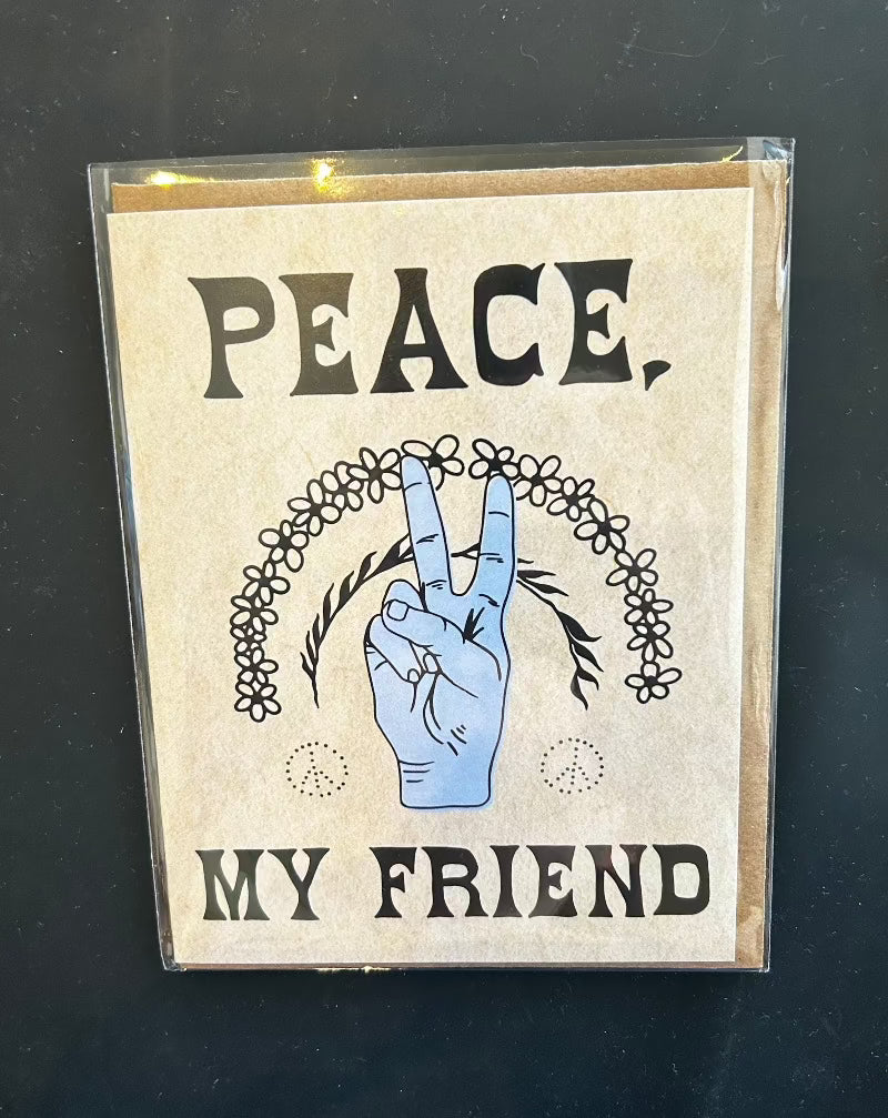 Peace, My Friend Card
