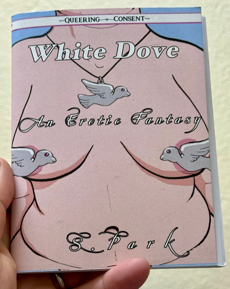 White Dove: An Erotic Fantasy (Queering Consent Zine)