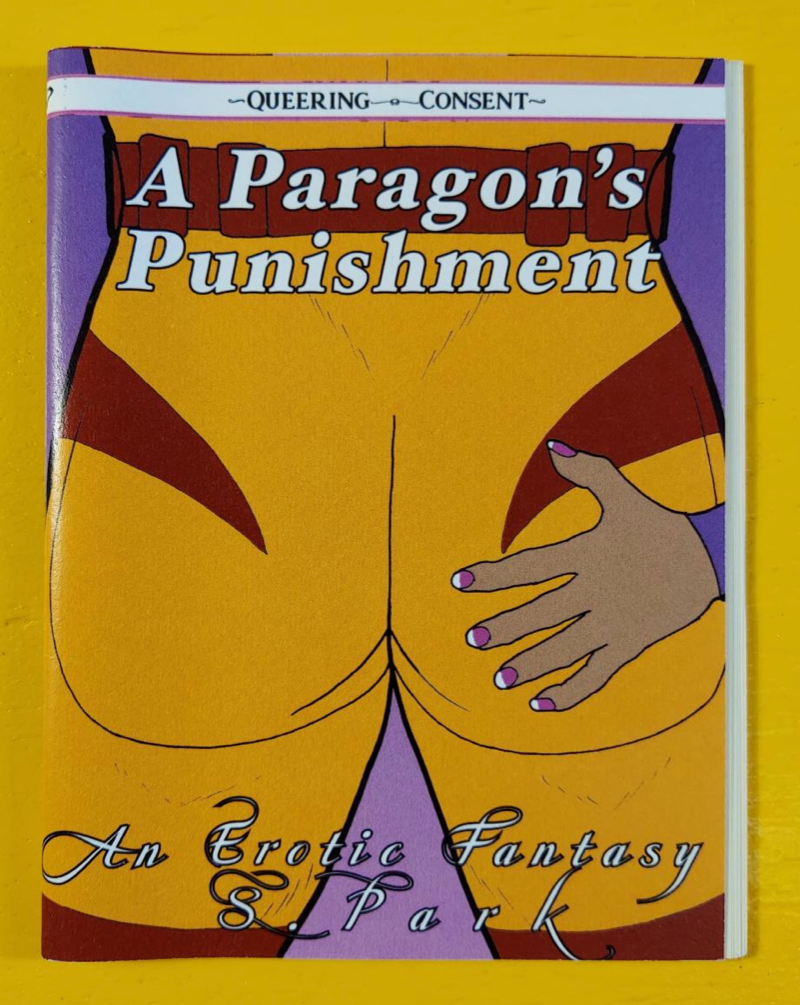 Paragon's Punishment: Erotic Fantasy (Queering Consent Zine)