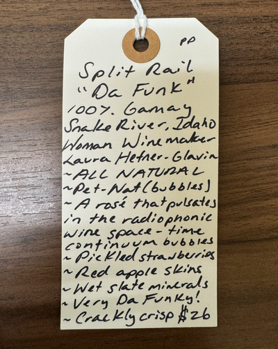 100% Gamay. Snake River Valley, Idaho.  Woman winemaker - Laura Hefner-Glavin. All natural. Pet-Nat (bubbles). Rosé that pulsates in the radiophonic wine-space-time continuum bubbles.&nbsp; Pickled Strawberries. Red apple skins. Wet slate minerals. Very Da Funky. Crackly crisp.