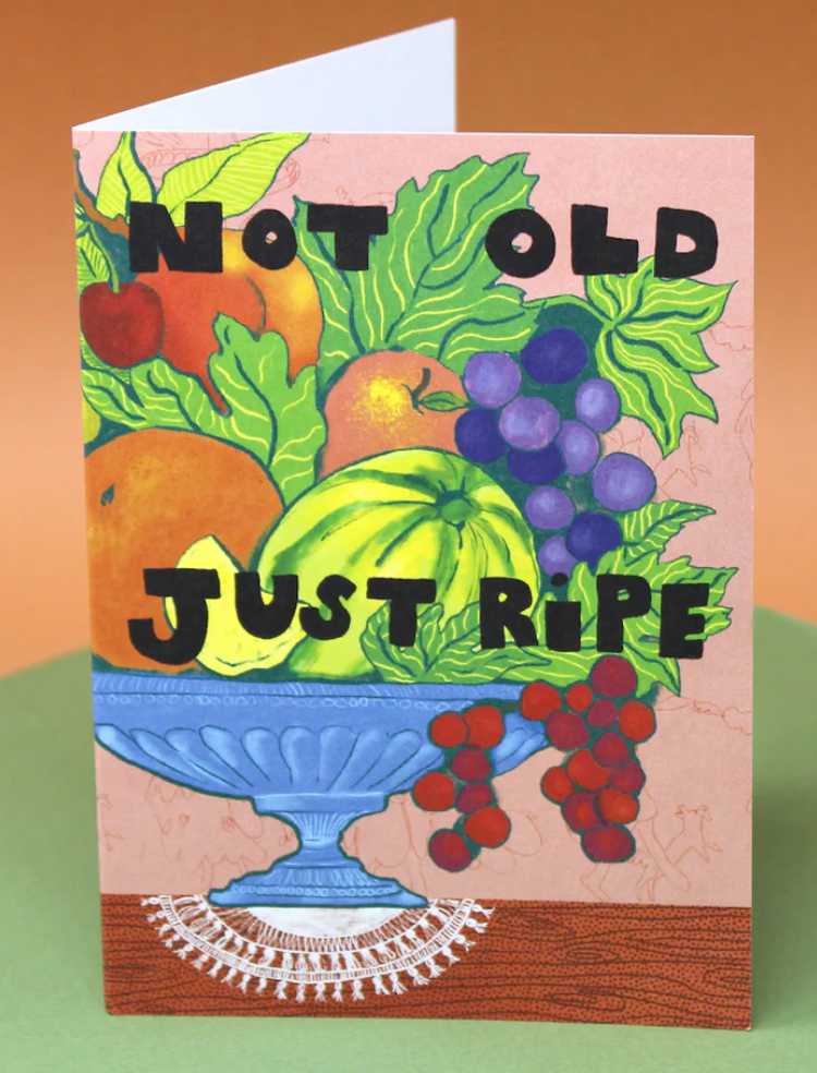 Not Old Just Ripe Greetings Card