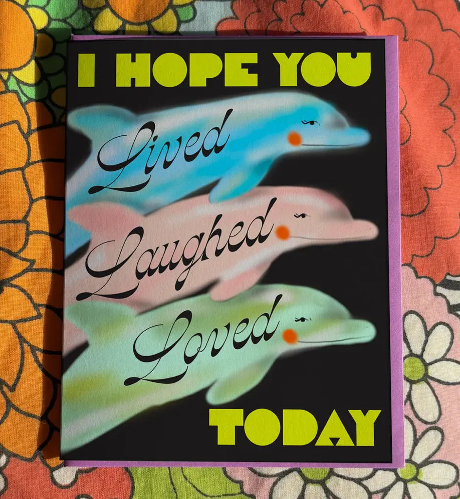 Hope You Lived Laughed Loved Today Greeting Card