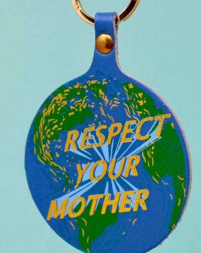 Save the Planet! Double sided key fobs - ‘Respect Your Mother’ print in various colours on one side, with an embossed quote on the other. Genuine leather complete with a gold plated ring.  Made in Scotland.