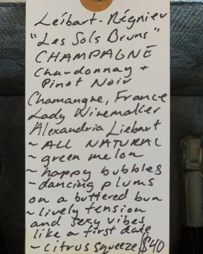 Chardonnay + Pinot Noir Champagne, France.  Woman winemaker - Alexandria Liébart. All natural. Green melon. Happy bubbles. Dancing plums on a buttered bun. lively tension and sexy vibes like a first date. Citrus squeeze.