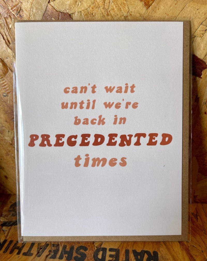 Can't Wait for Precedented Times Card