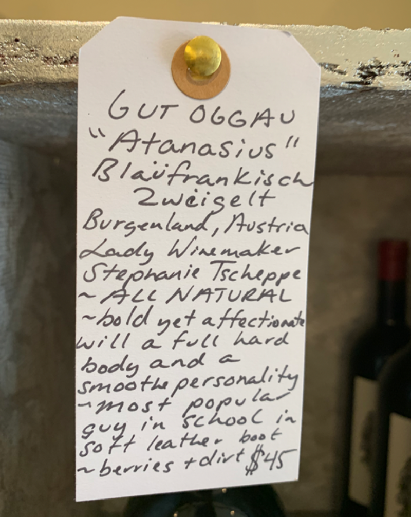 Blaüfrankisch Zwéigelt Burgenland, Austria  Lady winemaker - Stephanie Tscheppe. All natural. Bold yet affectionate with a full, hard body and a smooth personality. Most popular guy in school in a soft leather boot. Berries + dirt.