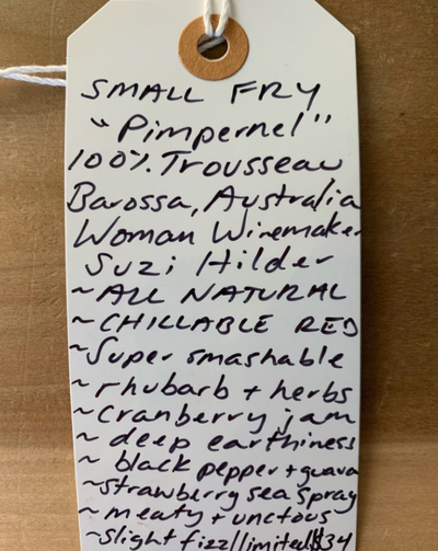 100% Trousseau. Barossa, Australia.  Woman winemaker - Suzi Hilder. All natural. Chillable Red. Super smashable. Rhubard + herbs. Cranberry jam. Deep earthiness. Strawberry sea spray. Meaty + unctuous. Slight fizz. Limited!