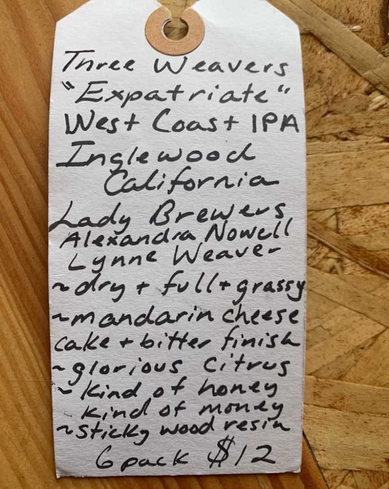 Inglewood, California.  Woman brewers - Alexandra Nowell, Lynne Weaver. Dry + full + grassy. Mandarin cheese cake + bitter finish. Glorious citrus. Kind of honey, kind of money. Sticky wood resin.