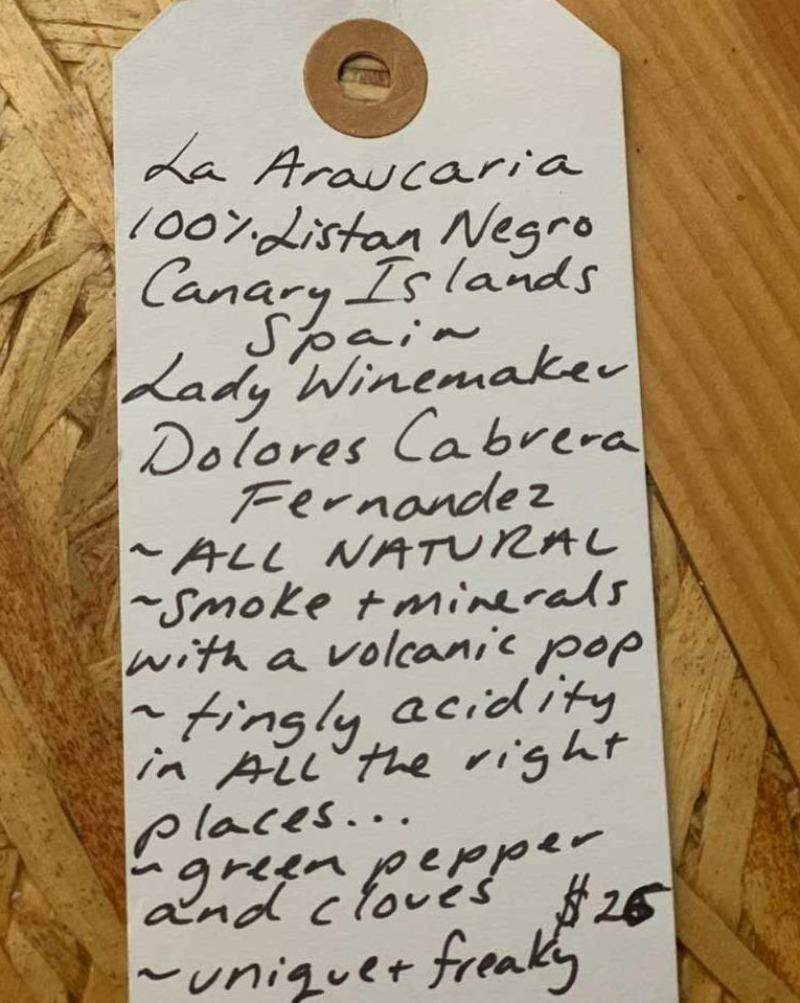 100% Listan Negro Canary Islands, Spain.  Woman winemaker - Dolores Cabrera Fernandez. All natural. Smoke + minerals with a volcanic pop. Tingly acidity in ALL the right places... Green pepper and cloves. Unique + freaky.100% Listan Negro Canary Islands, Spain.  Woman winemaker - Dolores Cabrera Fernandez. All natural. Smoke + minerals with a volcanic pop. Tingly acidity in ALL the right places... Green pepper and cloves. Unique + freaky.