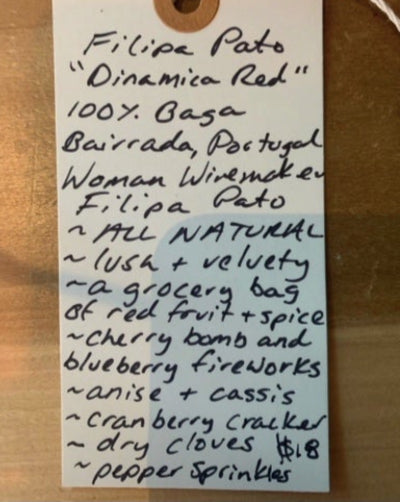 100% Baga. Bairrada, Portugal.  Woman winemaker - Filipa Pato. All natural. Lush + velvety. A grocery bag of red fruit + spice. Cherry bomb and blueberry fireworks. Anise + cassis. Cranberry cracker. Dry cloves. Pepper sprinkles.